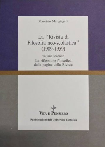 La Rivista di Filosofia neo-scolastica (1909-1959) (vol. II) - La riflessione filosofica delle pagine della Rivista