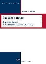 La scena rubata - Il cinema italiano e lo spettacolo popolare (1924-1954)