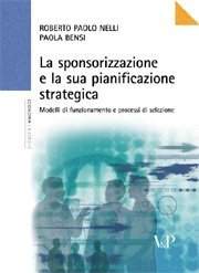 La sponsorizzazione e la sua pianificazione strategica - Modelli di funzionamento e processi di selezione