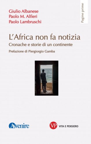 L'Africa non fa notizia - Cronache e storie di un continente