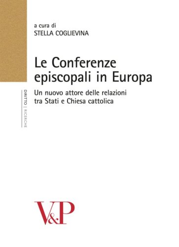 Le Conferenze episcopali in Europa - Un nuovo attore delle relazioni tra Stati e Chiesa cattolica