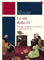 Le età della Tv - Indagine su quattro generazioni di spettatori italiani