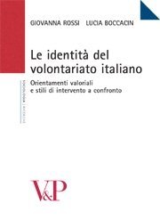 Le identità del volontariato italiano - Orientamenti valoriali e stili di intervento a confronto