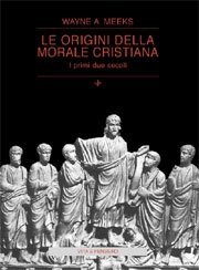 Le origini della morale cristiana - I primi due secoli
