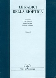 Le radici della bioetica - Atti del Congresso Internazionale Roma, 15-17 febbraio 1996