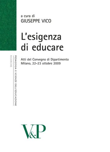 L'esigenza di educare - Atti del Convegno di Dipartimento. Milano, 22-23 ottobre 2009 