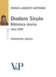 Libro XVIII Diodoro Siculo - Biblioteca storica - Libro XVIII - Commento storico