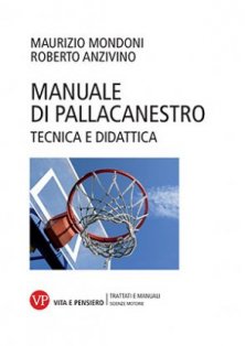 Manuale di pallacanestro - Tecnica e didattica