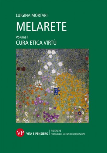 MelArete. Volume I - Cura, etica, virtù