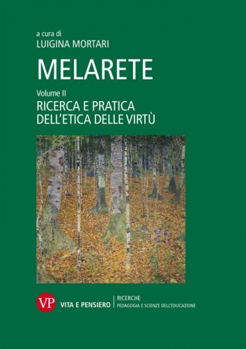 MelArete. Volume II - Ricerca e pratica dell'etica delle virtù