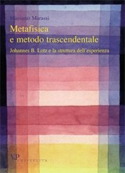 Metafisica e metodo trascendentale - Johannes B. Lotz e la struttura dell'esperienza