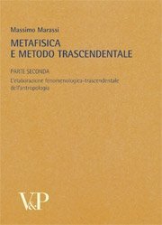 Metafisica e metodo trascendentale - Parte II. L'elaborazione fenomenologica-trascendentale dell'antropologia
