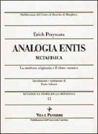 Analogia entis - Metafisica. La struttura originaria e il ritmo cosmico