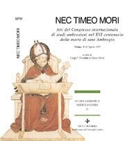 Nec timeo mori - Atti del Congresso internazionale di studi ambrosiani nel XVI centenario della morte di sant'Ambrogio Milano, 4-11 aprile 1997