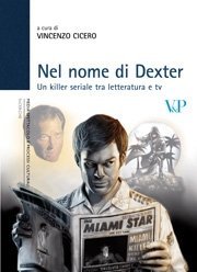 Nel nome di Dexter - Un killer seriale tra letteratura e tv
