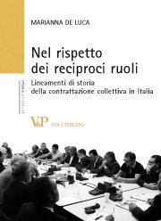Nel rispetto dei reciproci ruoli - Lineamenti di storia della contrattazione collettiva in Italia