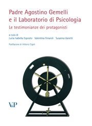 Padre Agostino Gemelli e il Laboratorio di Psicologia - Le testimonianze dei protagonisti