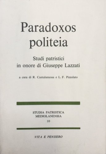 Paradoxos politeia - Studi patristici in onore di Giuseppe Lazzati