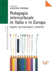 Pedagogia interculturale in Italia e in Europa - Aspetti epistemologici e didattici