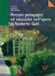 Percorsi pedagogici ed educativi nell'opera di Norberto Galli
