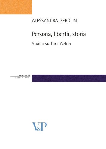 Persona, libertà, storia - Studio su Lord Acton