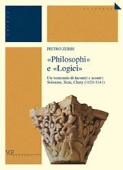 "Philosophi" e "Logici" - Un ventennio di incontri: Soissons, Sens, Cluny (1121-1141)