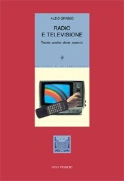 Radio e Televisione - Teorie, analisi, storie, esercizi