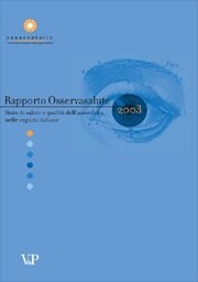 Rapporto Osservasalute 2003 - Stato di salute e qualità dell'assistenza nelle regioni italiane