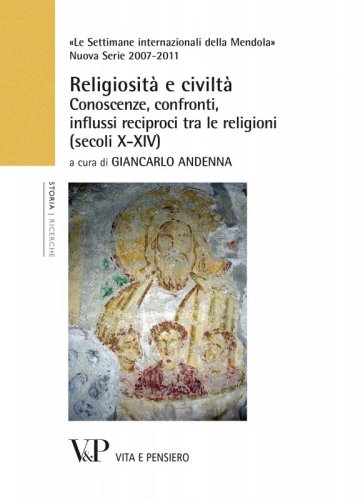 Religiosità e civiltà - Conoscenze, confronti, influssi reciproci tra le religioni (secoli  X-XIV)
