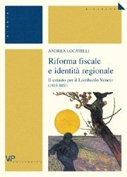 Riforma fiscale e identità regionale - Il catasto per il Lombardo Veneto (1815-1853)