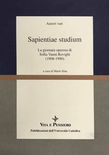 Sapientiae studium - La giornata operosa di Sofia Vanni Rovighi (1908-1990)