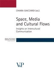 Space, Media and Cultural Flows - Insights on Intercultural Communication