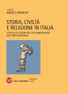 Storia, civiltà e religione in Italia - Studi in occasione del 150° anniversario dell'unità nazionale.