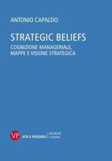 Strategic Beliefs - Cognizione manageriale, mappe e visione strategica