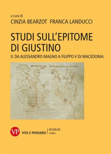 Studi sull'Epitome di Giustino - II. Da Alessandro Magno a Filippo V di Macedonia