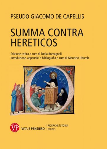 Summa Contra Hereticos - Edizione critica a cura di Paola Romagnoli Introduzione, appendici e bibliografia a cura di Maurizio Ulturale