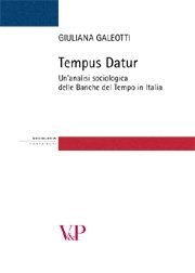 Tempus Datur - Un'analisi sociologica delle Banche del Tempo in Italia