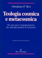 Teologia cosmica e metacosmica - Per una nuova interpretazione dei dialoghi perduti di Aristotele