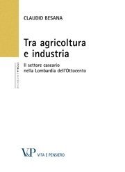Tra agricoltura e industria - Il settore caseario nella Lombardia dell'Ottocento