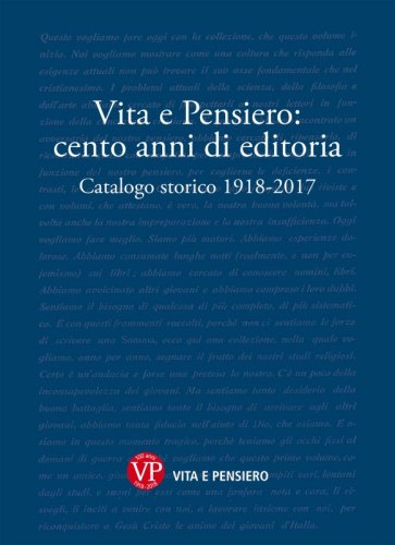 Vita e Pensiero: cento anni di editoria - Catalogo storico 1918-2017