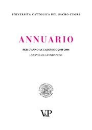 Annuario dell'Università Cattolica del Sacro Cuore per l'anno accademico 2005/2006 - LXXXV dalla fondazione