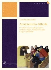 Aristotelismo difficile - L'intelletto umano nella prospettiva di Alberto Magno, Tommaso d'Aquino e Sigieri di Brabante