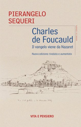 Charles de Foucauld - Il vangelo viene da Nazaret. Nuova edizione riveduta e aumentata