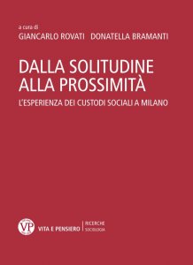 Dalla solitudine alla prossimità - L'esperienza dei custodi sociali a Milano