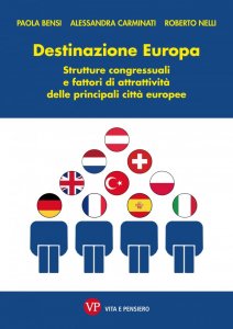 Destinazione Europa. Strutture congressuali e fattori di attrattività delle principali città europee