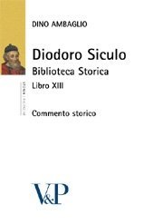 Diodoro Siculo - Biblioteca Storica. Libro XIII. Commento storico
