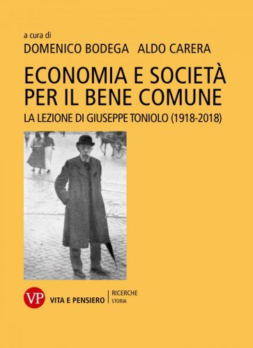 Economia e società per il bene comune - La lezione di Giuseppe Toniolo (1918-2018)