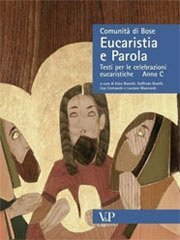 Eucaristia e Parola - Testi per le celebrazioni eucaristiche - Anno C