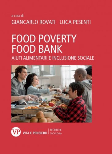Food Poverty, Food Bank - Aiuti alimentari e inclusione sociale