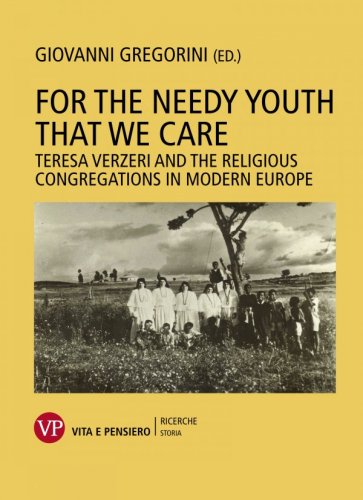 For the needy youth that we care - Teresa Verzeri and the religious congregations in modern Europe